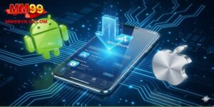Tải App mm99 Cho Người Không Tham Gia Truy Cập Qua WebSite